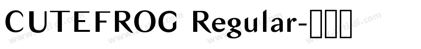 CUTEFROG Regular字体转换 CUTEFROG Regular字体转换